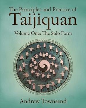 The Principles and Practice of Taijiquan