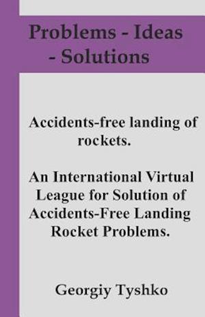 Accident-Free Landing of Rockets. an International Virtual League for Solution of Accidents-Free Landing Rocket Problems.