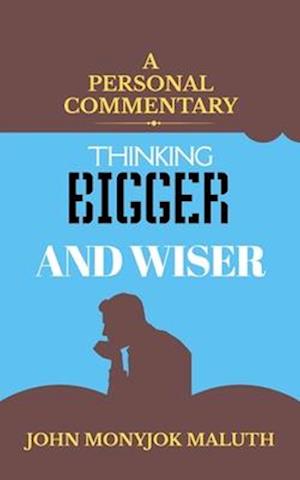 Thinking Bigger and Wiser: A Personal Commentary