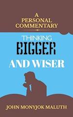 Thinking Bigger and Wiser: A Personal Commentary 