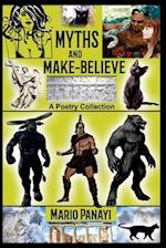 Myths and Make-Believe: A Poetry Collection 