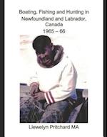 Boating, Fishing and Hunting in Newfoundland and Labrador, Canada 1965 - 66