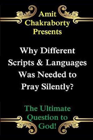 Why Different Scripts & Languages Was Needed to Pray Silently?