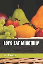 Let's Eat Mindfully