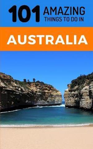 101 Amazing Thing to Do in Australia