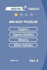 Master of Puzzles - Suguru, Jigsaw Sudoku, Binary, Killer Sudoku 400 Easy Puzzles Vol.5