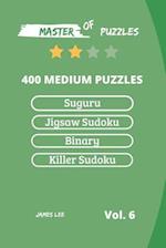 Master of Puzzles - Suguru, Jigsaw Sudoku, Binary, Killer Sudoku 400 Medium Puzzles Vol.6