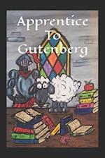 Apprentice to Gutenberg
