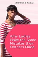Why Ladies Make the Same Mistakes Their Mothers' Made
