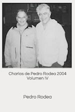 Charlas de Pedro Rodea 2004 Volumen IV