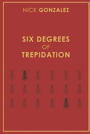 Six Degrees of Trepidation