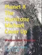 Planet X and The Hurricane Michael Cover Up 