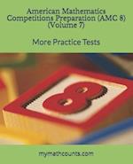 American Mathematics Competitions (AMC 8) Preparation (Volume 7)