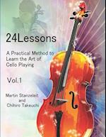 24 Lessons a Practical Method to Learn the Art of Cello Playing Vol.1