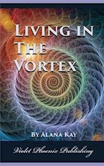 Living in the Vortex