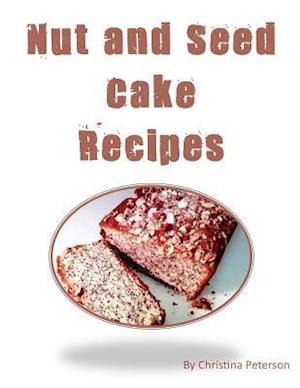 Nut and Seed Cake Recipes