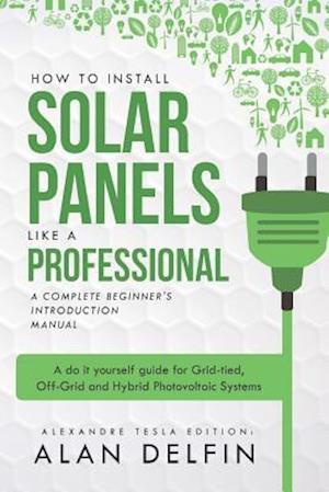 How to Install Solar Panels Like a Professional