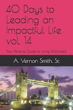 40 Days to Leading an Impactful Life Vol. 14