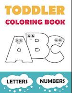 Toddler Coloring Book ABC: Baby Activity Book for Kids Age 1-3. Easy Coloring Pages with Thick Lines. Letters and Numbers. 