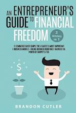 An Entrepreneur's Guide to Financial Freedom (2 Books in 1)