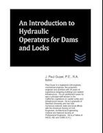 An Introduction to Hydraulic Operators for Dams and Locks