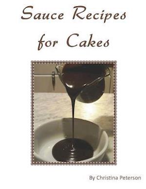 Sauce Recipes for Cakes