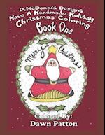 D. McDonald Designs Have a Handmade Holiday Christmas Coloring Book One