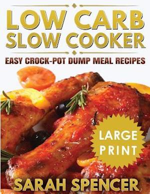Low Carb Slow Cooker ***large Print Edition***