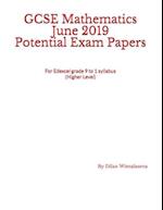 GCSE Mathematics June 2019 Potential Exam Papers: For the Edexcel grade 9 to 1 syllabus (Higher Level) 