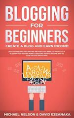 Blogging for Beginners, Create a Blog and Earn Income