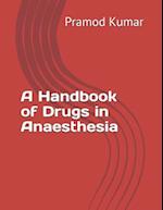 A Handbook of Drugs in Anaesthesia