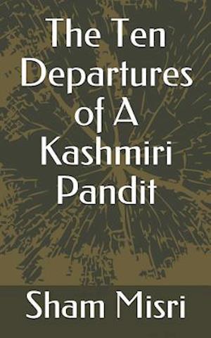 The Ten Departures of a Kashmiri Pandit