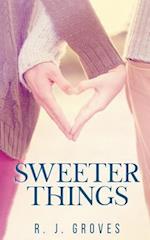 Sweeter Things