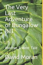 The Very Last Adventure of Bungalow Bill