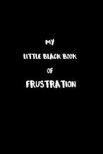 My Little Black Book of Frustration