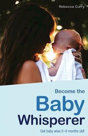 Become the Baby Whisperer