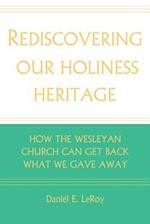 Rediscovering Our Holiness Heritage