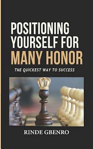 Positioning Yourself for Many Honor