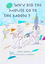 Why Did the Mouse Go to the Moon?