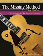 The Missing Method for Guitar, Book 4 Left-Handed Edition: Note Reading in the Crossover Positions 