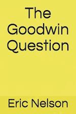 The Goodwin Question