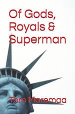 Of Gods, Royals and Superman, a Novel