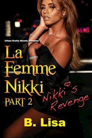 La Femme Nikki - Part 2 - Nikki's Revenge