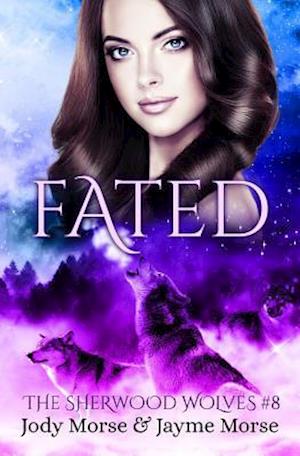 Fated (the Sherwood Wolves #8)