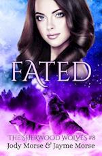 Fated (the Sherwood Wolves #8)