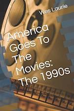 America Goes To The Movies: The 1990s 