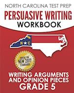 North Carolina Test Prep Persuasive Writing Workbook Grade 5