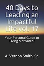 40 Days to Leading an Impactful Life Vol. 17