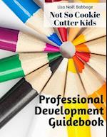 No So Cookie Cutter Kids Professional Development Guidebook