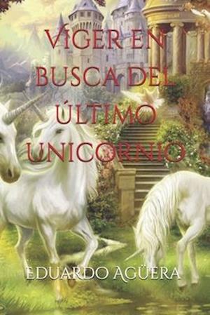 Viger En Busca del Último Unicornio